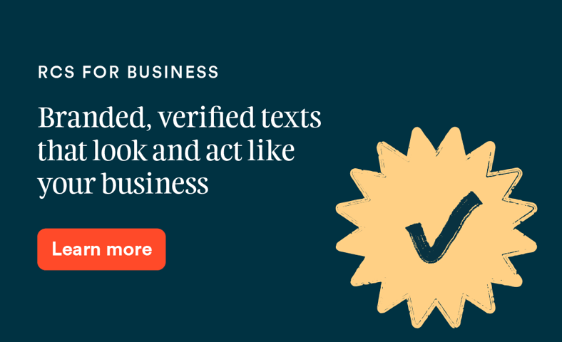 Clickable image that links to the RCS for Business page: Branded, verified texts that look and act like your business, with a Learn More button.