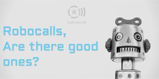 Are there good robocalls?