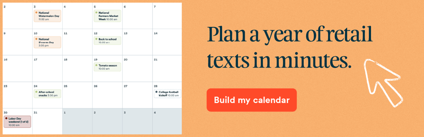 A calendar of retail text ideas tied to seasonal events, next to the heading “Plan a year of retail texts in minutes.” A “Build my calendar” button links to a tool for creating a retail texting calendar.