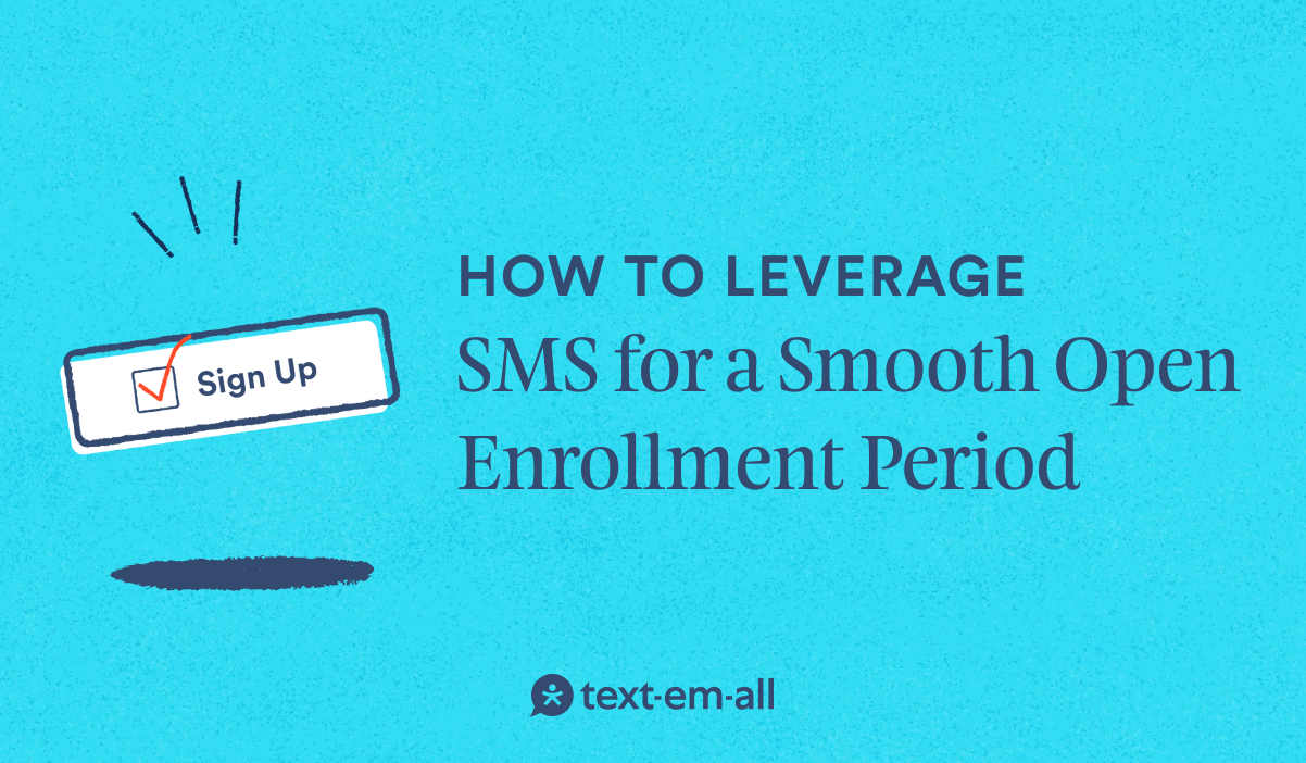 how to leverage sms for a smooth open enrollment period