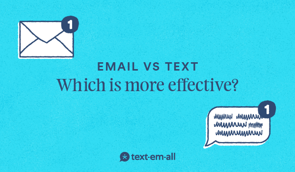 Email vs Text: Which is More Effective?