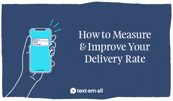 How to Measure and Improve Your SMS Delivery Rate