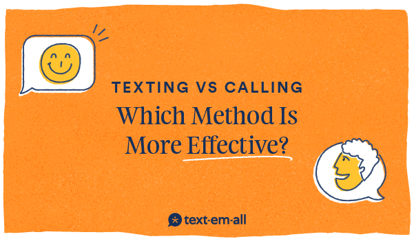 texting vs. calling which method is more effective