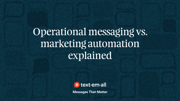 Operational messaging vs. marketing automation explained