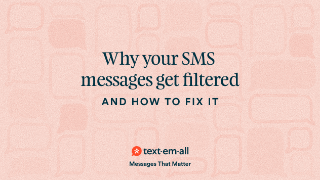 Why your SMS messages get filtered and how to fix it